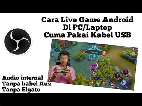 Cara Live Streaming Game Android Di PC Laptop OBS Studio YouTube