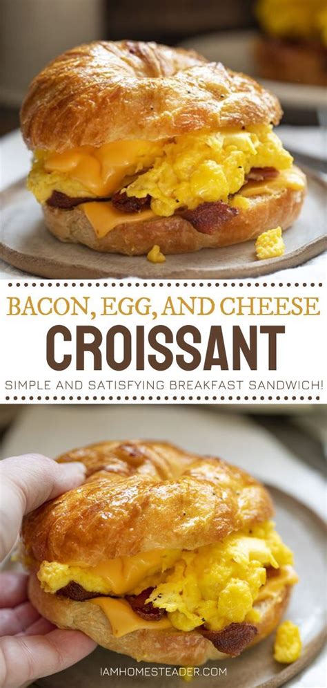 Bacon Egg And Cheese Croissant Recipe Breakfast Sandwich Recipes Fast Food Breakfast