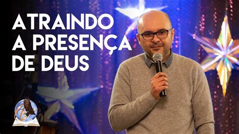 Atraindo a Presença de Deus 30 de Dezembro de 2018 Pr Adilson Nobre