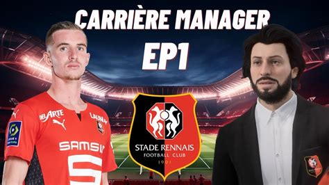 CARRIERE MANAGER FC24 UN STADE RENNAIS AMBITIEUX YouTube