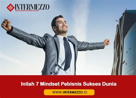 Inilah 7 Mindset Pebisnis Sukses Dunia Yang Wajib Kita Tiru