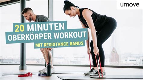 20 MINUTEN OBERKÖRPER WORKOUT Mit Resistance Bands umove YouTube