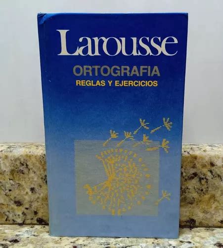 Larousse Ortografia Reglas Y Ejercicios En Tapa Dura MercadoLibre