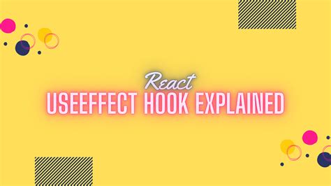 Understanding The React Useeffect Hook And Its Practical Applications