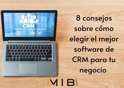 8 Consejos Sobre Cómo Elegir El Mejor Software De Crm