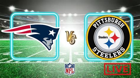 New England Patriots Vs Pittsburgh Steelers Youtube