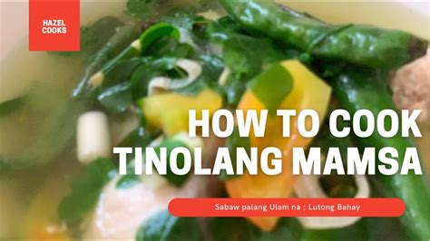 How To Cook Tinolang Mamsa Sabaw Pa Lang Ulam Na Lutong Bahay