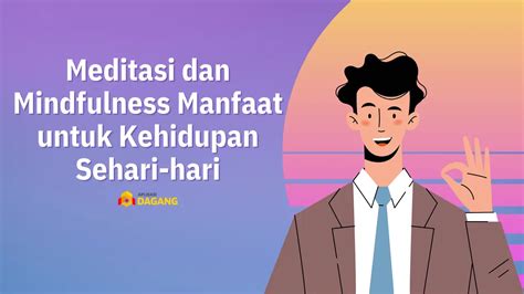 Meditasi Dan Mindfulness Manfaat Untuk Kehidupan Sehari Hari