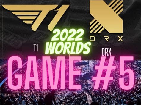 T Vs Drx World Championship League Of Legends Game T