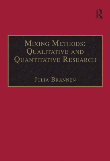 Mixing Methods Qualitative And Quantitative Research Ebok Julia