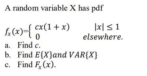 Solved A Random Variable X Has Pdf Fx X C 1 X Cx1 X Chegg