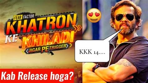 Kkk Kab Aayega Kkk Season Start Date Khatron Ke Khiladi Season