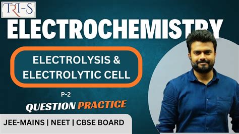 Faraday S Second Law Of Electrolysis Electrochemistry Iit Jee Neet