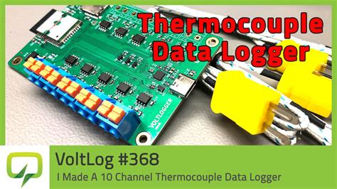 I Made A 10 Channel Thermocouple Data Logger Voltlog 368 Youtube