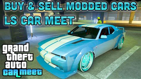 Gta Online Buy Sell Modded Cars Ls Car Meet Take Over L F