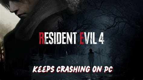 Fixes Resident Evil Remake Keeps Crashing On Pc