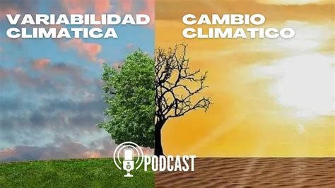 Diferencia Entre Cambio Climatico Y Variabilidad Climatica