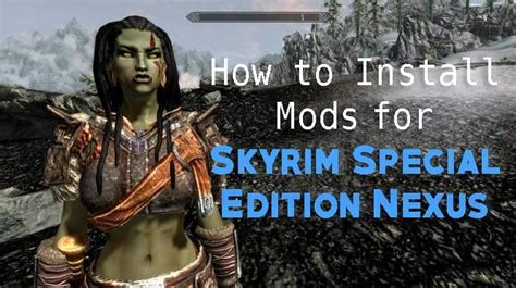 How To Install Mods For Skyrim Special Edition Nexus