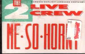 The Live Crew Me So Horny Cassette Maxi Single R Discogs