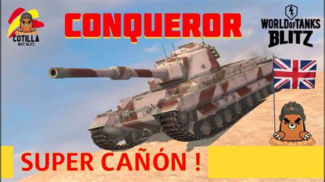 Conqueror World Of Tanks Blitz Espa Ol Tanques Brit Nicos Como Usar