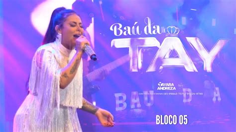 Tayara Andreza Dvd Ba Da Tay Ao Vivo Em Carpina Bloco Youtube