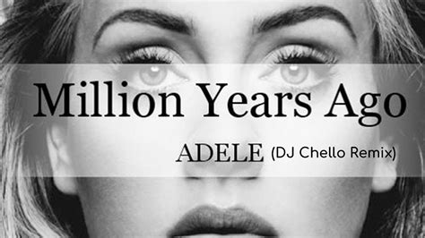 Adele - Million Years Ago | DJ Chello Remix Chords - Chordify