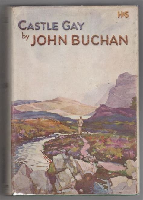 Castle Gay By John Buchan First Edition By John Buchan Very Good Hardcover First