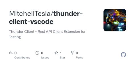 Github Mitchelltesla Thunder Client Vscode Thunder Client Rest Api