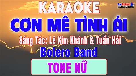 Cơn Mê Tình Ái Karaoke Tone Nữ Bolero Band Nhạc Sống Dễ Hát Karaoke