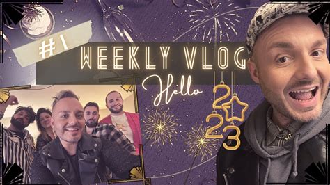 Weekly Vlog 1 Bye Bye 2022 Hello 2023 Une Semaine Avec Moi