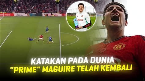 Membungkam Keraguan Ten Hag Pembuktian Harry Maguire Di Man United