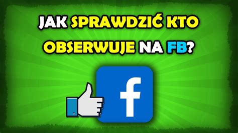 Jak Sprawdzi Kto Mnie Obserwuje Na Fb Tutorial Facebook Youtube