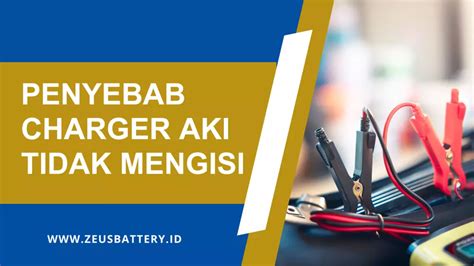 6 Penyebab Charger Aki Tidak Mengisi Dan Cara Mengatasinya