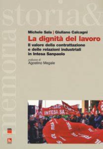 La dignità del lavoro Il valore della contrattazione e delle relazioni