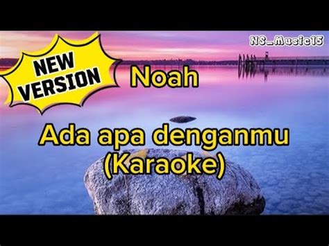 Karaoke Noah Ada Apa Denganmu YouTube