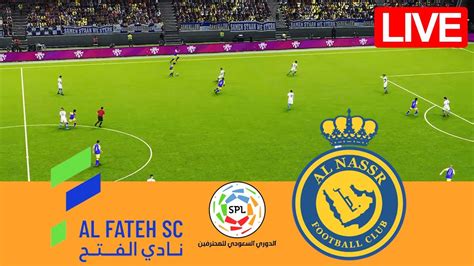 ⚪al Fateh Vs Al Nassr🟡 Live ⚽ Saudi Professional League Round 15💥 Match Today Gameplay