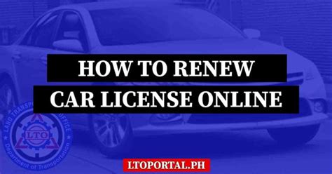 LTO Renewal Of Car Registration Renew Motor Vehicle License Online