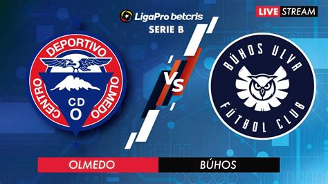 Olmedo Vs BÚhos En Vivo Campeonato Ecuatoriano Serie B Youtube