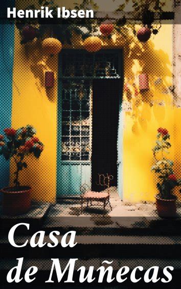 Henrik Ibsen Casa De Mu Ecas Free On Readfy