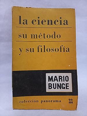 La Ciencia Su M Todo Y Su Filosof A By Mario Bunge Muy Bien