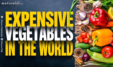 The 12 Most Expensive Vegetables In The World Update May 2023