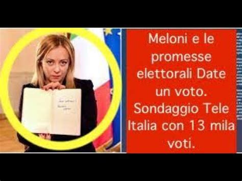 Meloni E Le Promesse Elettorali Date Un Voto Sondaggio Tele Italia