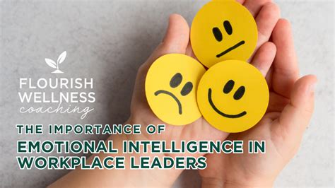 The Importance Of Emotional Intelligence In Workplace Leaders The