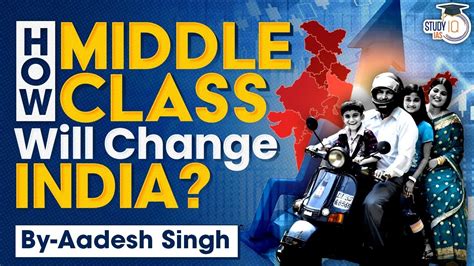 How Indian Middle Class Will Transform India S Rise As World Power