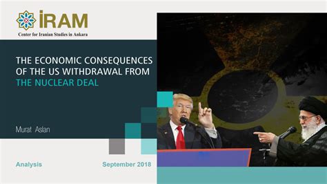 The Economic Consequences Of The Us Withdrawal From The Nuclear Deal İram Center Center For