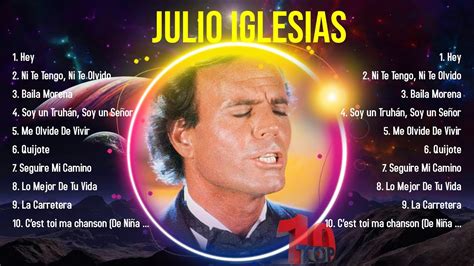 Las Mejores Canciones De Julio Iglesias Youtube