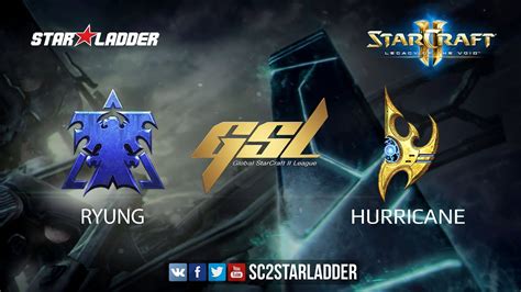 2017 GSL S3 Ro32 Group B Match 1 Ryung T Vs Hurricane P YouTube