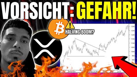 Xrp Ripple Vorsicht Gefahr ⚠️ Bitcoin Halving Boom Xrp Preis