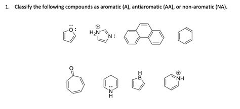 [solved] 1 Classify The Following Compounds As Aromatic A Course Hero