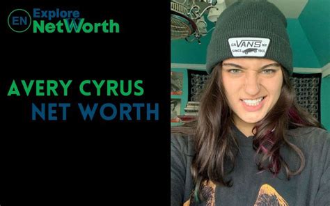 In This Blog We Will Discuss All Details About Avery Cyrus Net Worth